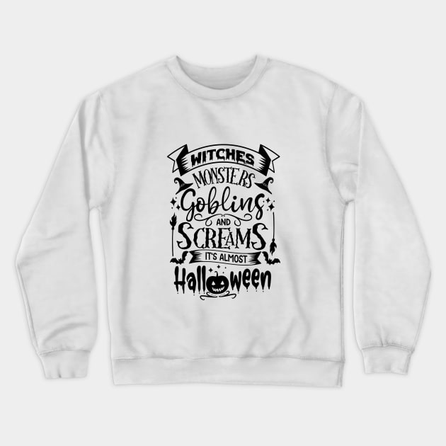 halloween witches monsters goblins and scream it's almost halloween text art design Crewneck Sweatshirt by MadeBYAhsan